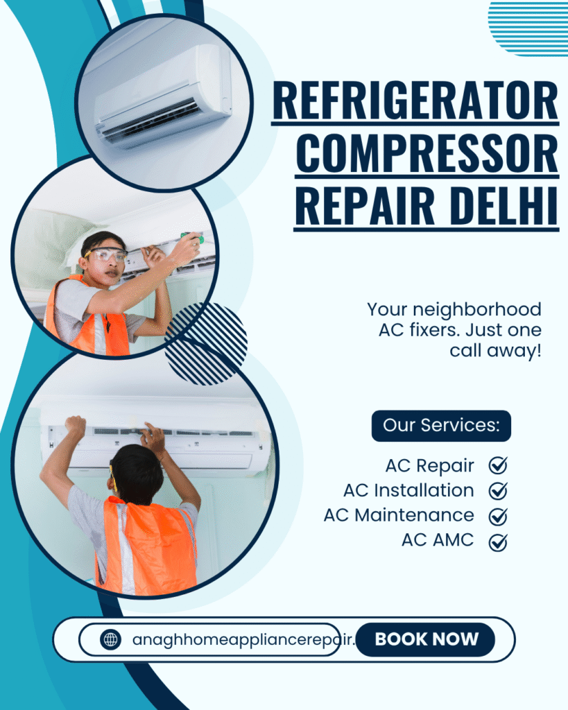 Anagh Home Appliance Repair offers expert refrigerator compressor repair in Delhi with fast doorstep service, skilled technicians.