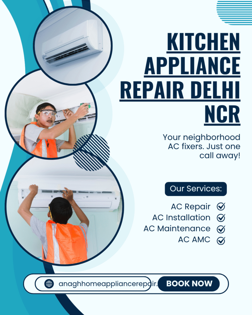 Kitchen Appliance Repair Delhi NCR? Anagh Home Repair Service offers fast, affordable repair for refrigerators, ovens, microwaves & more.