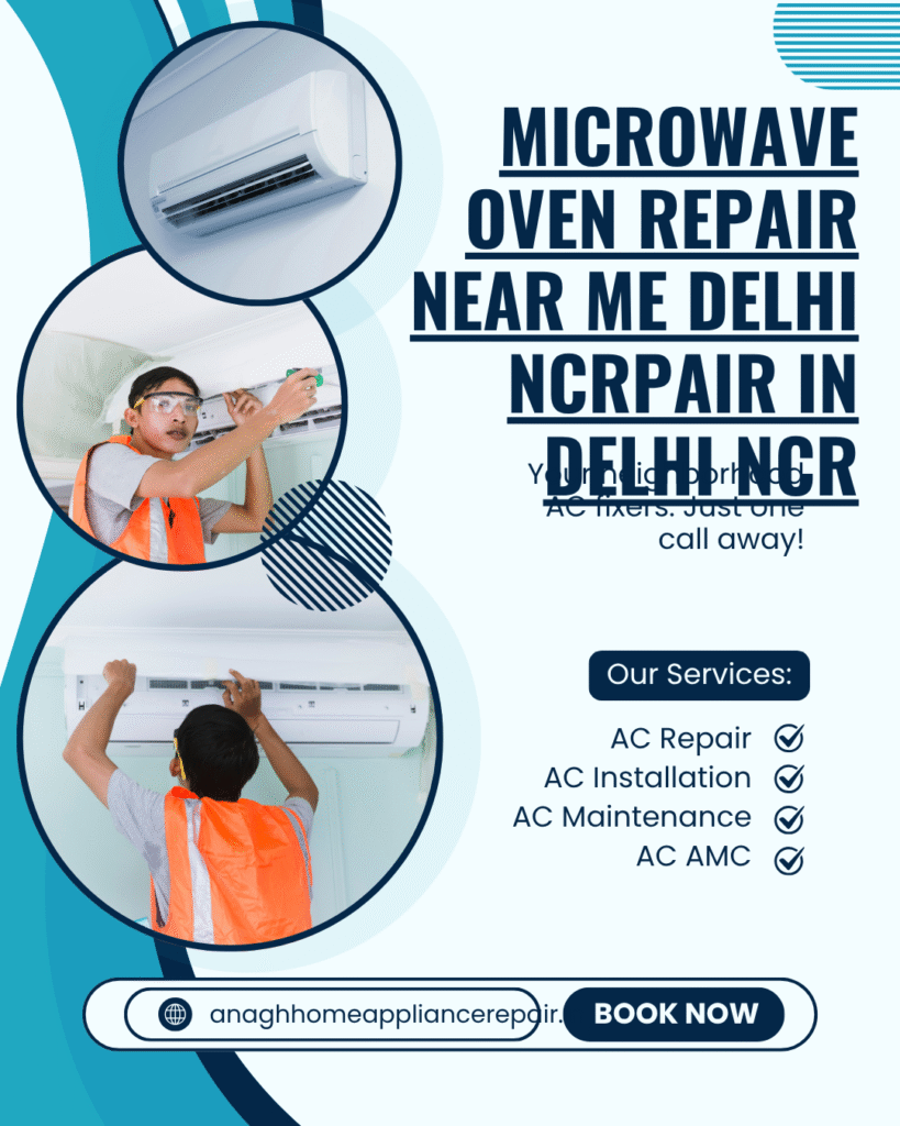 Looking for reliable Microwave Oven Repair Near Me Delhi NCR? Anagh Home Service offers expert technicians, same-day repairs, and affordable