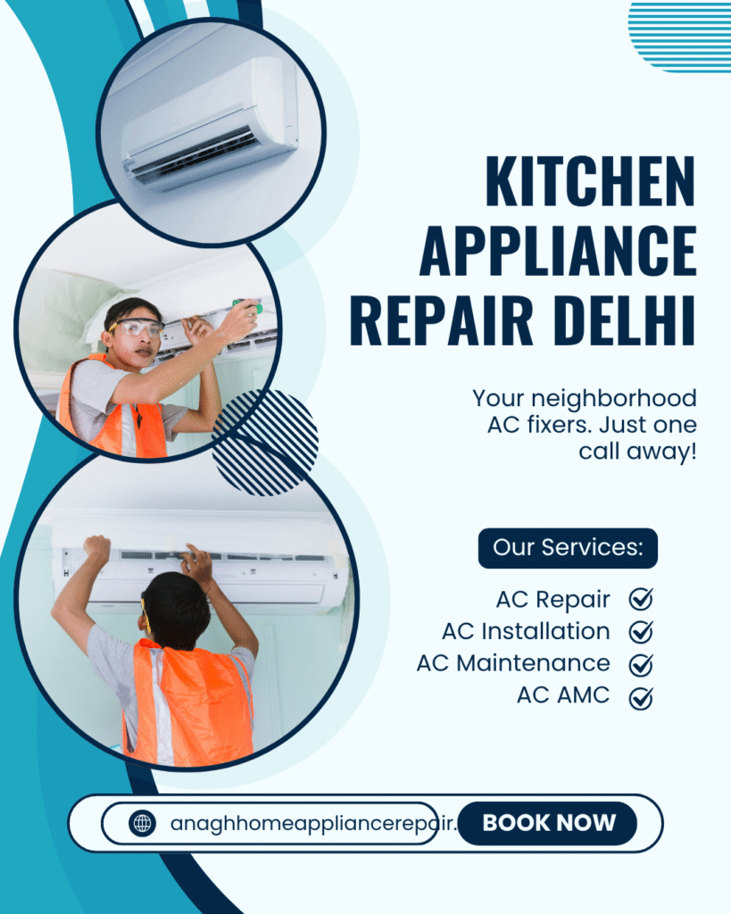 Kitchen Appliance Repair Delhi from Anagh Home Services. Doorstep service, genuine parts, and skilled technicians for all appliances.