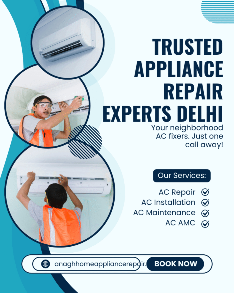 Need Trusted Appliance Repair Experts Delhi? Anagh Home Services provides fast, affordable, and expert doorstep repairs for all appliances.