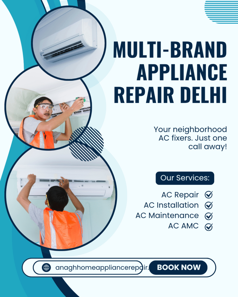 Fast and reliable Multi-Brand Appliance Repair Delhi by Anagh Home Services. Doorstep service, skilled technicians, and affordable repairs !