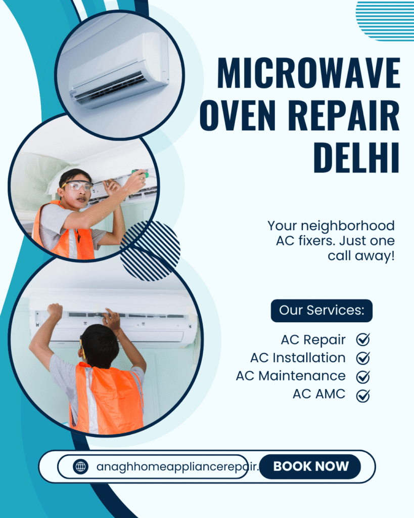 Reliable Microwave Oven Repair Delhi by Anagh Home Service. Fast doorstep repair, genuine parts & expert technicians.