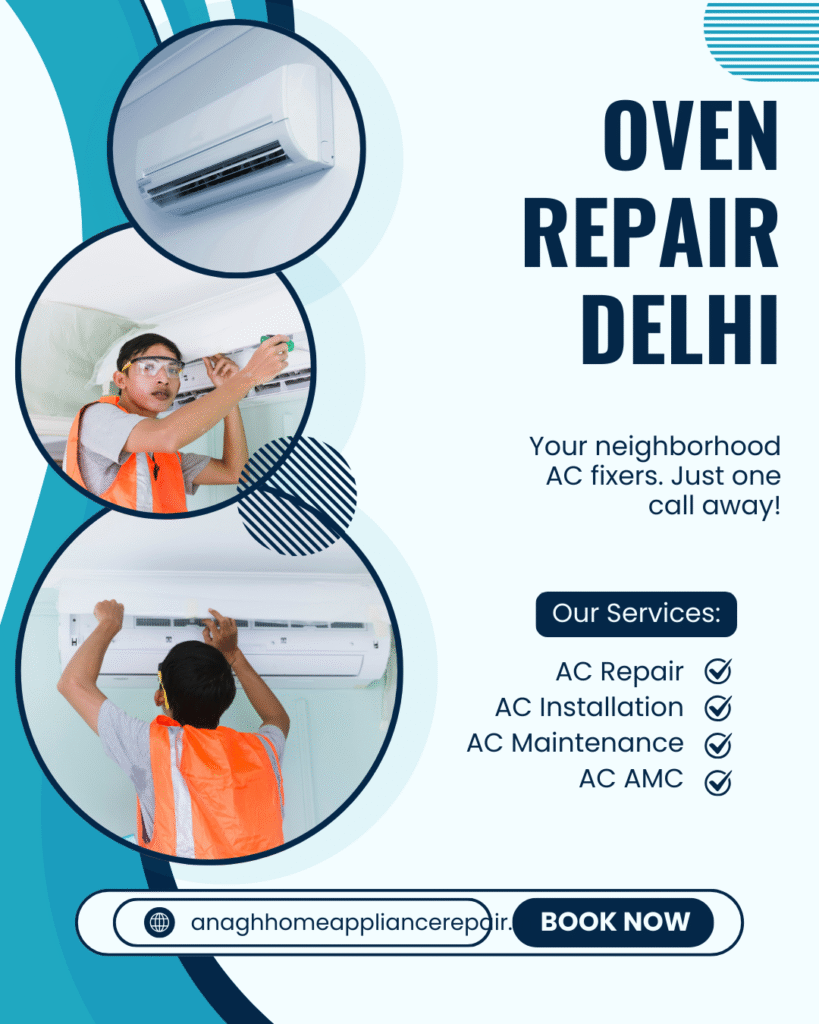 Expert Oven Repair Delhi with same-day service by Anagh Home Services. Affordable, reliable, and done by certified technicians.