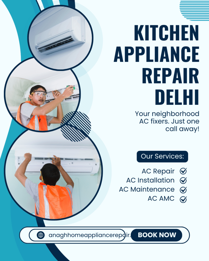 Fast and reliable Kitchen Appliance Repair in Delhi by Anagh Home Services. Expert technicians, doorstep service, and affordable repair.